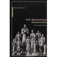 Eski Mezopotamya Dinlerine Giriş - Kürşad Demirci - Ayışığı Kitapları