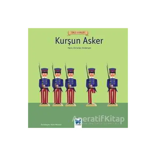Kurşun Asker - Hans Christian Andersen - Mavi Kelebek Yayınları
