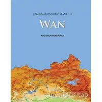 Erdnigariya Kurdistane - 2: Wan - Abdurrahman Önen - İsmail Beşikçi Vakfı
