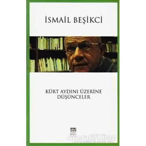 Kürt Aydını Üzerine Düşünceler - İsmail Beşikçi - İsmail Beşikçi Vakfı