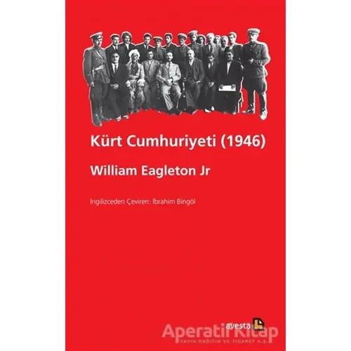 Kürt Cumhuriyeti (1946) - William Eagleton Jr - Avesta Yayınları