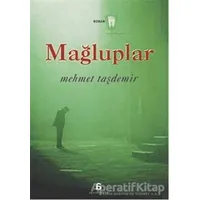 Mağluplar - Mehmet Taşdemir - Agora Kitaplığı