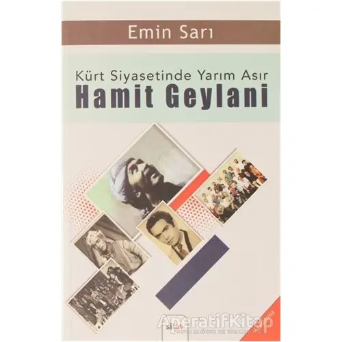 Kürt Siyasetinde Yarım Asır Hamit Geylani - Emin Sarı - Sitav Yayınevi