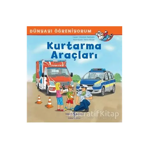 Kurtarma Araçları - Dünyayı Öğreniyorum - Christian Tielmann - İş Bankası Kültür Yayınları