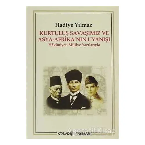 Kurtuluş Savaşımız ve Asya - Afrika’nın Uyanışı - Hadiye Yılmaz - Kaynak Yayınları