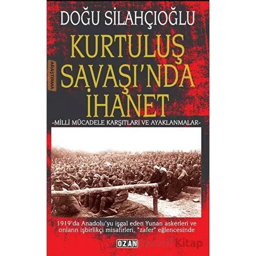 Kurtuluş Savaşında İhanet - Doğu Silahçıoğlu - Ozan Yayıncılık