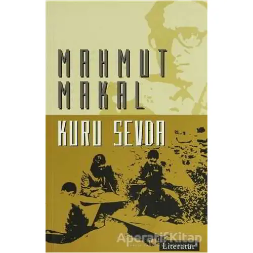 Kuru Sevda - Mahmut Makal - Literatür Yayıncılık