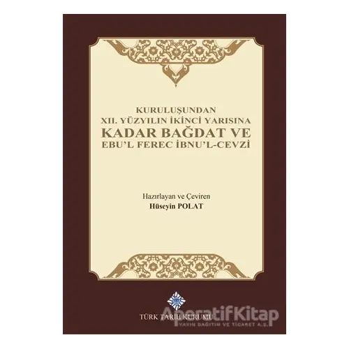 Kuruluşundan 12. Yüzyılın İkinci Yarısına Kadar Bağdat ve Ebul Ferec İbnul-Cevzi