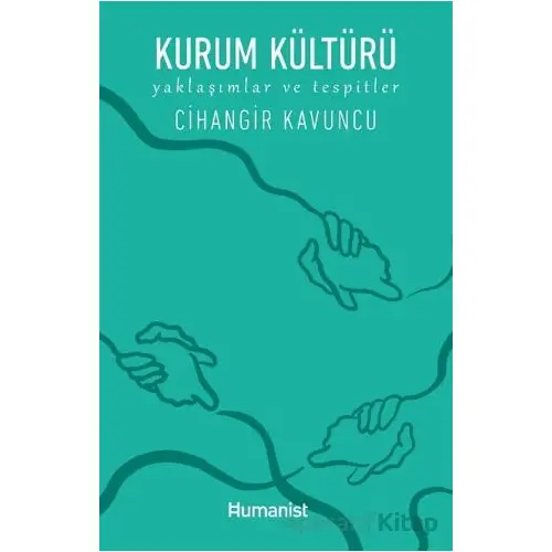 Kurum Kültürü - Cihangir Kavuncu - Hümanist Kitap Yayıncılık