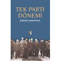 Tek Parti Dönemi - Şükrü Karatepe - İz Yayıncılık