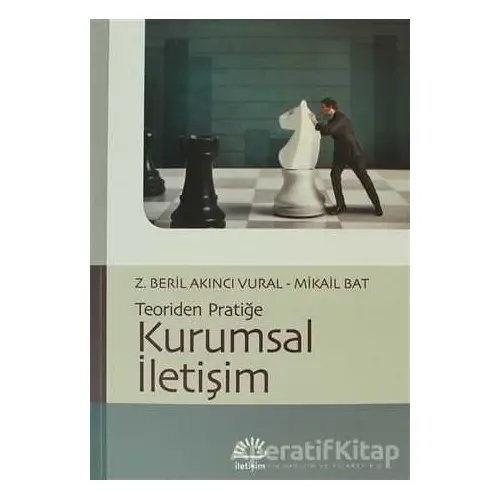 Kurumsal İletişim: Teoriden Pratiğe - Z. Beril Akıncı Vural - İletişim Yayınevi