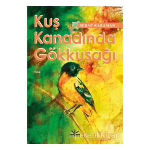 Kuş Kanadında Gökkuşağı - Serap Karaman - Potkal Kitap Yayınları