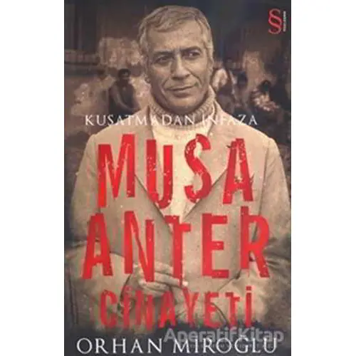 Kuşatmadan İnfaza Musa Anter Cinayeti - Orhan Miroğlu - Everest Yayınları