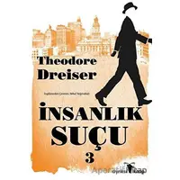 İnsanlık Suçu 3 - Theodore Dreiser - Ayrıksı Kitap