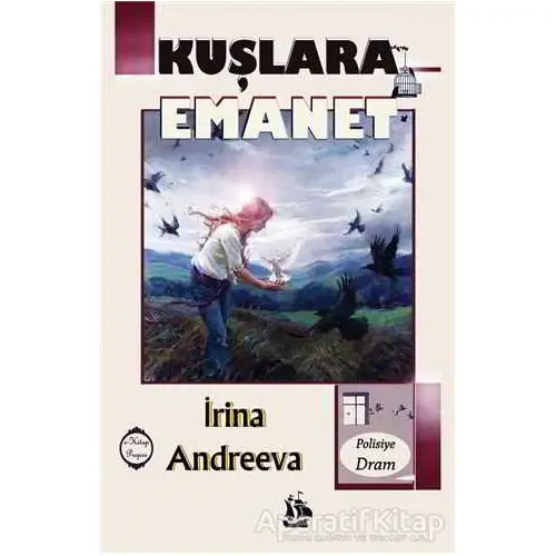 Kuşlara Emanet - İrina Andreeva - Serüven Yayınevi