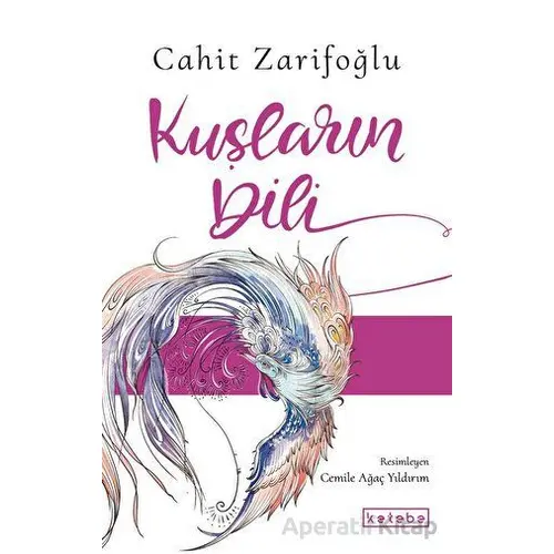 Kuşların Dili - Cahit Zarifoğlu - Ketebe Çocuk