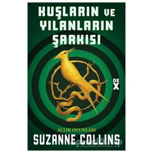 Kuşların ve Yılanların Şarkısı - Açlık Oyunları - Suzanne Collins - Dex Yayınevi