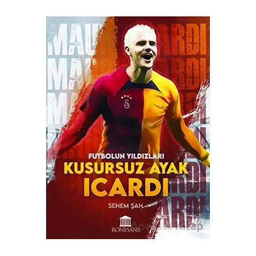 Kusursuz Ayak Icardi - Senem Şah - Rönesans Yayınları