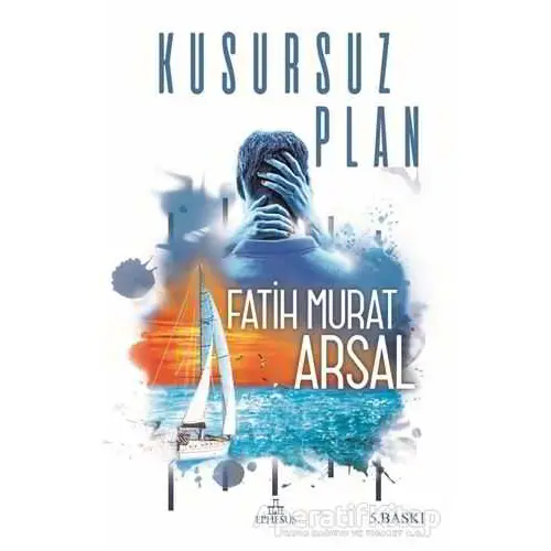 Kusursuz Plan - Fatih Murat Arsal - Ephesus Yayınları