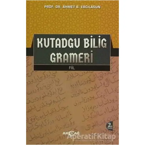 Kutadgu Bilig Grameri - Ahmet Bican Ercilasun - Akçağ Yayınları