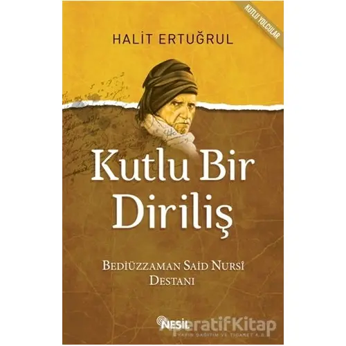 Kutlu Bir Diriliş - Halit Ertuğrul - Nesil Yayınları