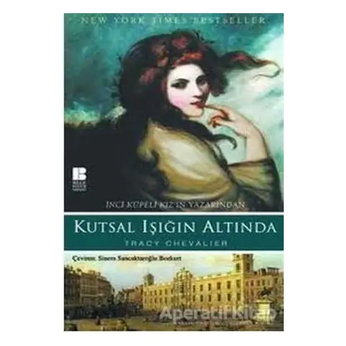 Kutsal Işığın Altında - Tracy Chevalier - Bilge Kültür Sanat