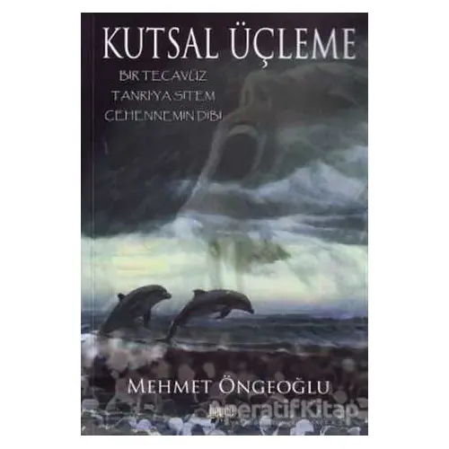 Kutsal Üçleme - Mehmet Öngeoğlu - Bencekitap