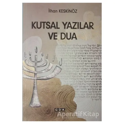 Kutsal Yazılar ve Dua - İlhan Keskinöz - GDK Yayınları