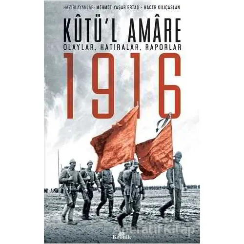 Kutü’l Amare 1916 - Hacer Kılıçarslan - Kronik Kitap