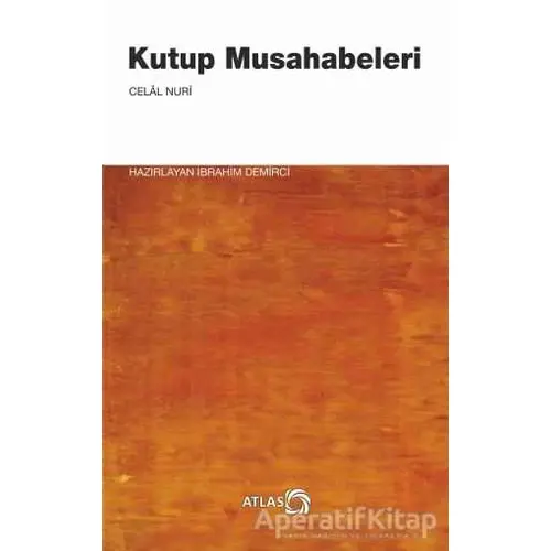 Kutup Musahabeleri - Celal Nuri - Atlas Kitap