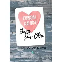 Korkma Kalbim! - Bana Şiir Oku - Duran Savaş - Kutup Yıldızı Yayınları