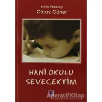 Hani Okulu Sevecektim - Olcay Güner - Efil Yayınevi