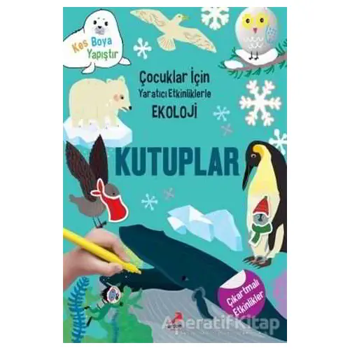 Kutuplar - Çocuklar İçin Yaratıcı Etkinliklerle Ekoloji - Yoo Gye Soon - Erdem Çocuk