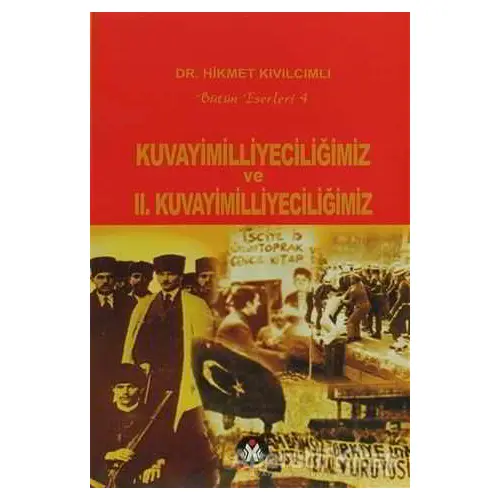 Kuvayimilliyeciliğimiz ve 2. Kuvayimilliyeciliğimiz - Hikmet Kıvılcımlı - Sosyal İnsan Yayınları