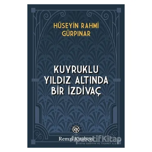 Kuyruklu Yıldız Altında Bir İzdivaç - Hüseyin Rahmi Gürpınar - Remzi Kitabevi