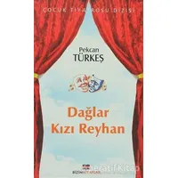 Dağlar Kızı Reyhan - Pekcan Türkeş - Bizim Kitaplar Yayınevi