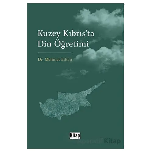 Kuzey Kıbrısta Din Öğretimi - Mehmet Erkan - Kitap Dünyası Yayınları