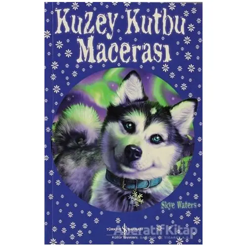 Kuzey Kutbu Macerası - Skye Waters - İş Bankası Kültür Yayınları