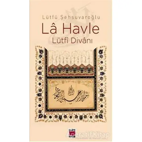 La Havle - Lütfü Şehsuvaroğlu - Elips Kitap