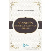 Sünnetin Dinde Delil Olduğunun İspatı - Ahmed b. Yusuf es-Seyyid - Beka Yayınları