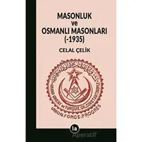 Masonluk ve Osmanlı Masonları (-1935) - Celal Çelik - La Kitap