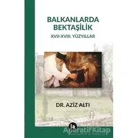 Balkanlarda Bektaşilik - Aziz Altı - La Kitap