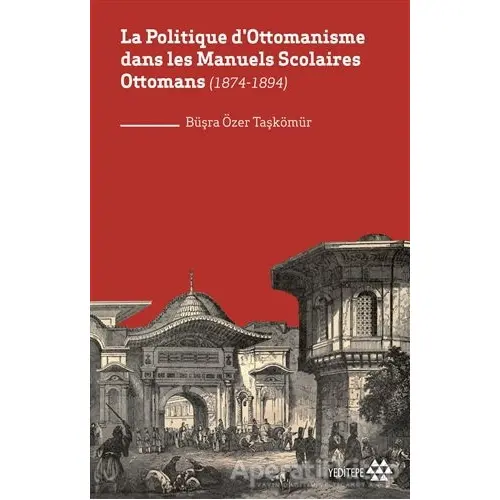 La Politique Dottomanisme Dans Les Manuels Scolaires Ottomans (1874-1894)