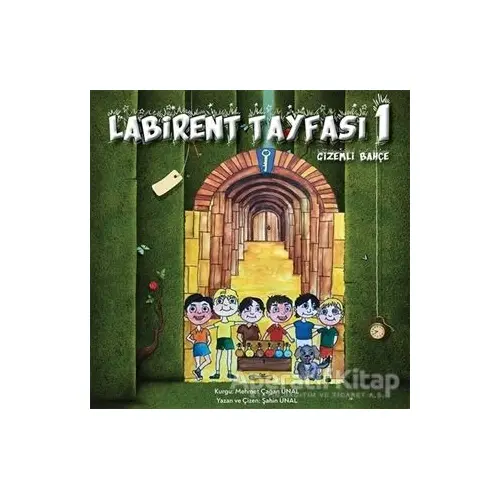 Labirent Tayfası 1- Gizemli Bahçe - Şahin Ünal - Cinius Yayınları