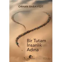 Bir Tutam İnsanlık Adına - Orhan Babayiğit - Meşe Kitaplığı