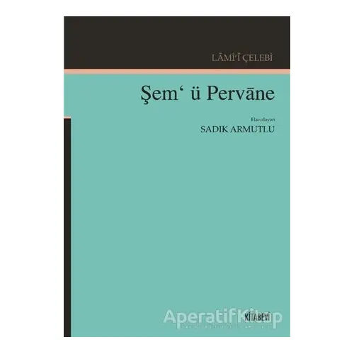 Lamii Çelebi - Şemü Pervane - Sadık Armutlu - Kitabevi Yayınları