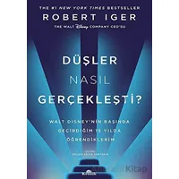 Düşler Nasıl Gerçekleşti? - Robert Iger - Kronik Kitap