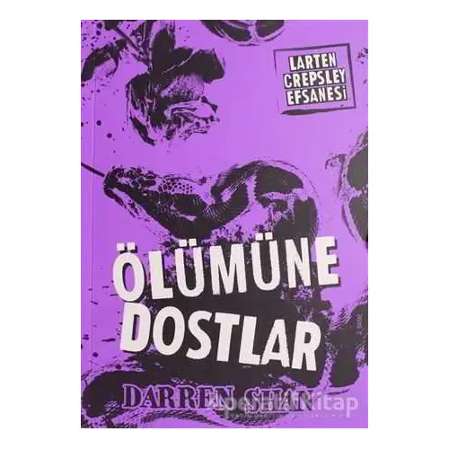 Larten Crepsley Efsanesi 4. Kitap - Ölümüne Dostlar - Darren Shan - Tudem Yayınları