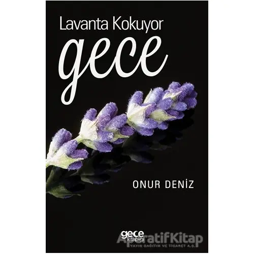 Lavanta Kokuyor Gece - Onur Deniz - Gece Kitaplığı