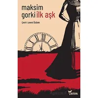 İlk Aşk - Maksim Gorki - Yazılama Yayınevi
